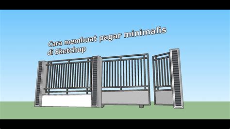 Cara membuat pagar minimalis sederhana di Sketchup - YouTube